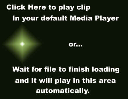 Click Here to play clip in your default Media Player